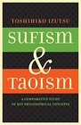 Sufism and Taoism A Comparative Study of Key Philosophical Concepts