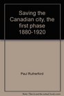 Saving the Canadian city the first phase 18801920 An anthology of early articles on urban reform