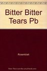 Bitter Bitter Tears NineteenthCentury Diarists and TwentiethCentury Grief Theories