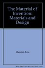 The Material of Invention Materials  Design