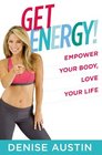 Get Energy Empower Your Body Love Your Life