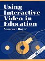 Using Interactive Video in Education