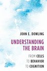 Understanding the Brain From Cells to Behavior to Cognition