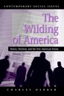 The Wilding of America Money Mayhem and the New American Dream