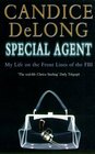 Special Agent My Life on the Front Lines of the FBI