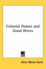 Colonial Dames And Good Wives