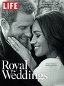 LIFE Royal Weddings Grandeur Romance and Tradition
