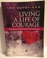 100 Devotions Living a Life of Courage A woman after God's Own Heart