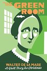 The Green Room A Ghost Story for Christmas