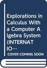 Explorations in Calculus With a Computer Algebra System
