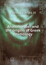 Anaximander and the Origins of Greek Cosmology