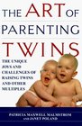 The Art of Parenting Twins  The Unique Joys and Challenges of Raising Twins and Other Multiples
