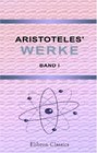 Aristoteles' Werke Griechisch und Deutsch und mit sacherklrenden Anmerkungen Band I Acht Bcher Physik