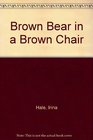 Brown Bear in a Brown Chair