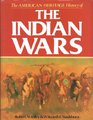 The American heritage history of the Indian wars