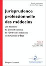 Jurisprudence professionnelle des mdecins tome 2