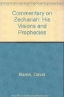 Commentary on Zechariah His Visions and Prophecies