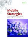 Mobile Strategies Wireless Business Models Mvnos And the Growth of Mobile Content