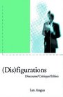 Disfigurations Discourse/Critique/Ethics