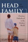 Head of the Family Christian Fatherhood in the Modern World