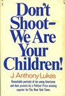 Don't ShootWe Are Your Children