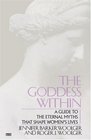 Goddess Within  A Guide to the Eternal Myths that Shape Women's Lives