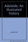 Adelaide An illustrated history