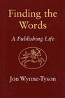 Finding the Words A Publishing Life