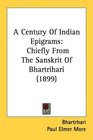 A Century Of Indian Epigrams Chiefly From The Sanskrit Of Bhartrihari