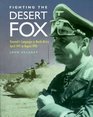 Fighting the Desert Fox Rommel's Campaigns in North Africa April 1941 to August 1942