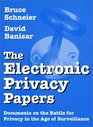 The Electronic Privacy Papers Documents on the Battle for Privacy in the Age of Surveillance