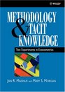 Methodology and Tacit Knowledge  Two Experiments in  Econometrics