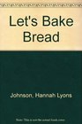 Let's Bake Bread