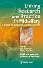 Linking Research and Practice in Midwifery A Guide to EvidenceBased Practice