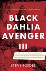 Black Dahlia Avenger III Murder as a Fine Art Presenting the Further Evidence Linking Dr George Hill Hodel to the Black Dahlia and Other Lone Woman Murders