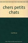 Chers Petits Chats  French
