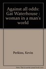 Against all odds Gai Waterhouse  woman in a man's world