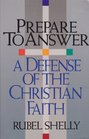 Prepare to Answer A Defense of the Christian Faith