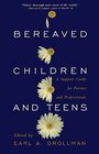 Bereaved Children and Teens  A Support Guide for Parents and Professionals