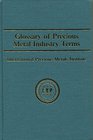 GLOSSARY OF PRECIOUS METAL INDUSTRY TERMS