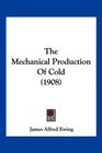 The Mechanical Production Of Cold