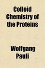 Colloid Chemistry of the Proteins