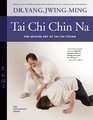 Tai Chi Chin Na Revised The Seizing Art of Tai Chi Chuan
