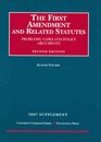 First Amendment and Related StatutesProblems Cases and Policy Arguments 2d Edition 2007 Supplement