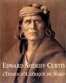 Edward Sheriff Curtis  l'Indien d'Amrique du Nord