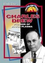 Charles Drew Pioneer of Blood Plasma