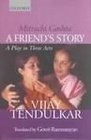 Mitrachi Goshta A Friend's Story A Play in Three Acts