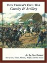 Don Troiani's Civil War Cavalry And Artillery