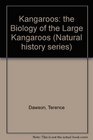 Kangaroos The Biology of the Large Kangaroos