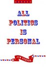 All Politics Is Personal